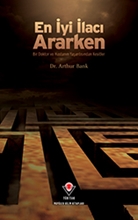 En İyi İlacı Ararken Bir Doktor Ve Hastanın Yaşantısından Kesitler Yetişkin Kitaplığı