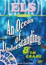 8. Sınıf Junıor An Ocean Of Understandıng Work Book