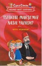 Can İle Canan Mehmet Akif'i Seviyoruz İstiklal Marşı'mız Nasıl Yazıldı?