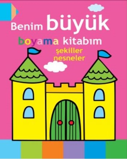 Benim Büyük Boyama Kitabım Şekiller Nesneler