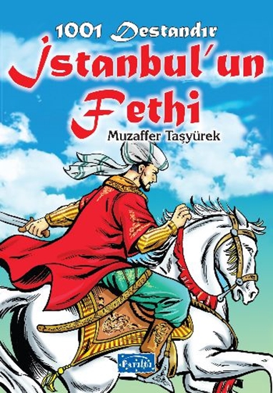 1001 Destandır İstanbulun Fethi