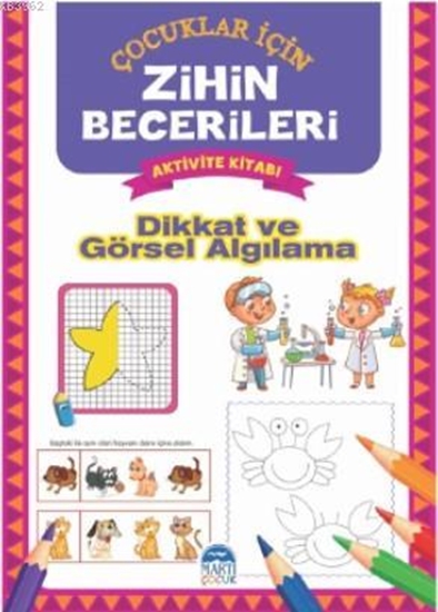 Çocuklar İçin Zihin Becerileri Aktivite Kitabı Dikkat Ve Görsel Algılama
