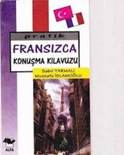 Pratik Fransızca Konuşma Kılavuzu (eski Baskı)