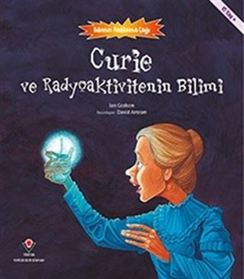 Bilimin Patlama Curie Ve Radyoaktivitenin Bilimi 10 Yaş+
