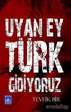 Uyan Ey Türk Gidiyoruz