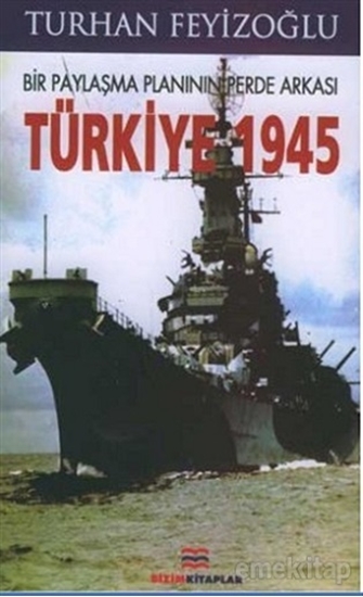 Bir Paylaşma Planının Perde Arkası Türkiye 1945