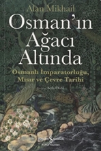 Osmanın Ağacı Altında Osmanlı İmparatorluğu, Mısır Ve Çevre Tarihi